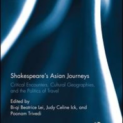 Shakespeare’s Asian Journeys Shakespeare’s Asian Journeys