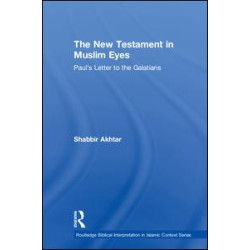 The New Testament in Muslim Eyes The New Testament in Muslim Eyes