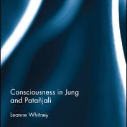 Consciousness in Jung and Patañjali Consciousness in Jung and Patañjali