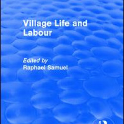 Routledge Revivals: Village Life and Labour (1975) Routledge Revivals: Village Life and Labour (1975)