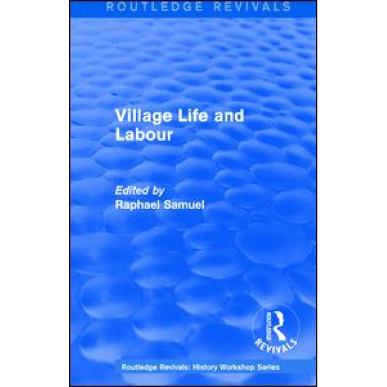 Routledge Revivals: Village Life and Labour (1975) Routledge Revivals: Village Life and Labour (1975)