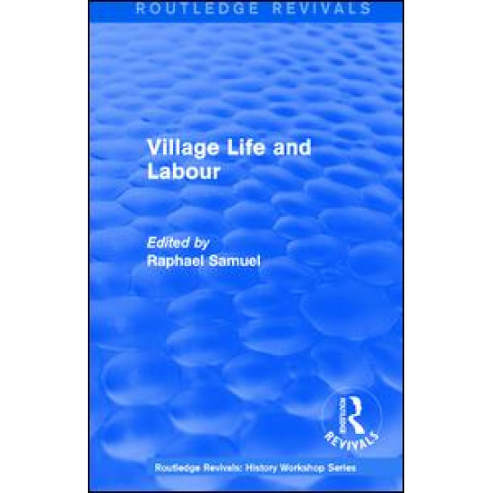 Routledge Revivals: Village Life and Labour (1975) Routledge Revivals: Village Life and Labour (1975)