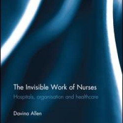 The Invisible Work of Nurses