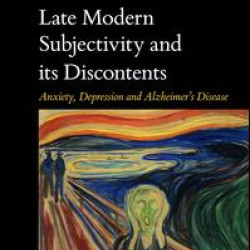 Late Modern Subjectivity and its Discontents Late Modern Subjectivity and its Discontents