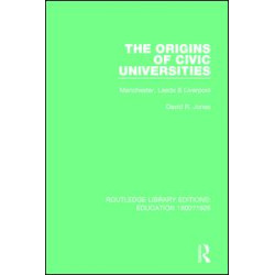The Origins of Civic Universities The Origins of Civic Universities