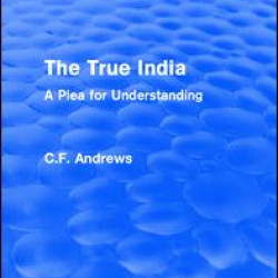 Routledge Revivals: The True India (1939) Routledge Revivals: The True India (1939)