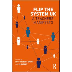 Flip The System UK: A Teachers’ Manifesto Flip The System UK: A Teachers’ Manifesto