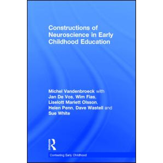 Constructions of Neuroscience in Early Childhood Education Constructions of Neuroscience in Early Childhood Education