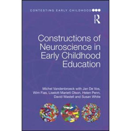 Constructions of Neuroscience in Early Childhood Education Constructions of Neuroscience in Early Childhood Education