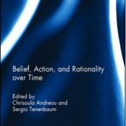 Belief, Action, and Rationality over Time Belief, Action, and Rationality over Time