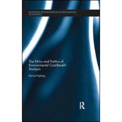 The Ethics and Politics of Environmental Cost-Benefit Analysis The Ethics and Politics of Environmental Cost-Benefit Analysis