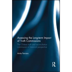 Assessing the Long-Term Impact of Truth Commissions Assessing the Long-Term Impact of Truth Commissions