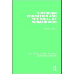Victorian Education and the Ideal of Womanhood Victorian Education and the Ideal of Womanhood