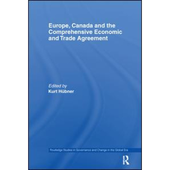 Europe, Canada and the Comprehensive Economic and Trade Agreement Europe, Canada and the Comprehensive Economic and Trade Agreement
