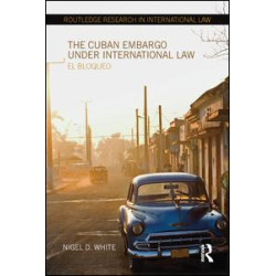 The Cuban Embargo under International Law