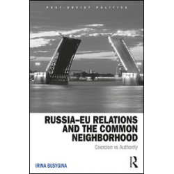 Russia–EU Relations and the Common Neighborhood Russia–EU Relations and the Common Neighborhood