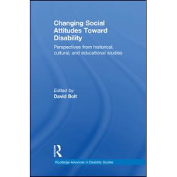 Changing Social Attitudes Toward Disability Changing Social Attitudes Toward Disability