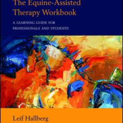 The Equine-Assisted Therapy Workbook The Equine-Assisted Therapy Workbook
