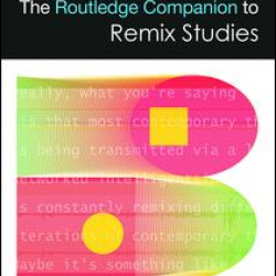 The Routledge Companion to Remix Studies The Routledge Companion to Remix Studies