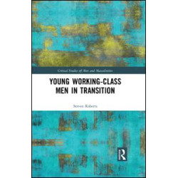 Young Working-Class Men in Transition Young Working-Class Men in Transition