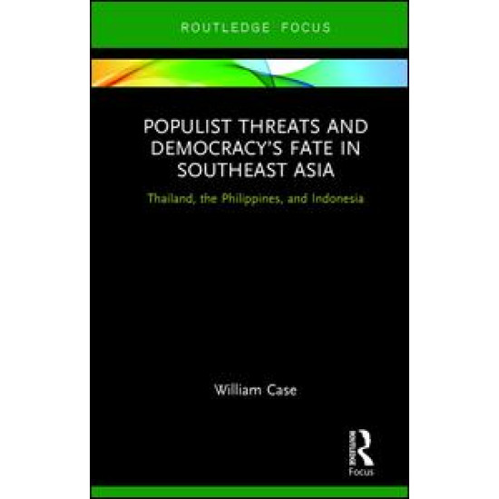 Populist Threats and Democracy’s Fate in Southeast Asia Populist Threats and Democracy’s Fate in Southeast Asia