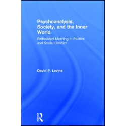 Psychoanalysis, Society, and the Inner World Psychoanalysis, Society, and the Inner World