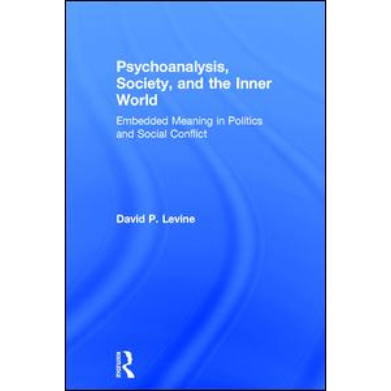 Psychoanalysis, Society, and the Inner World Psychoanalysis, Society, and the Inner World