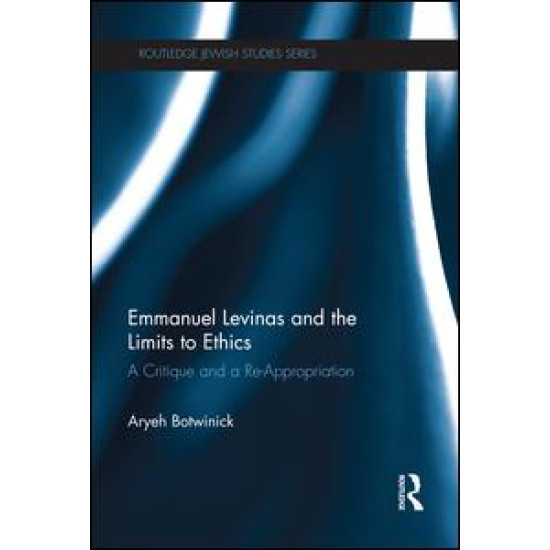 Emmanuel Levinas and the Limits to Ethics Emmanuel Levinas and the Limits to Ethics