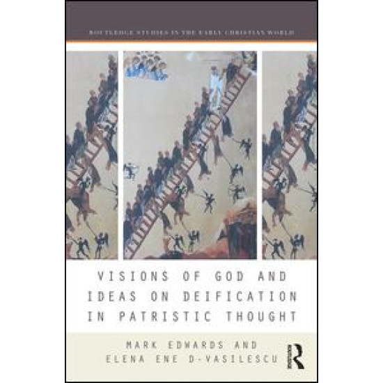 Visions of God and Ideas on Deification in Patristic Thought Visions of God and Ideas on Deification in Patristic Thought