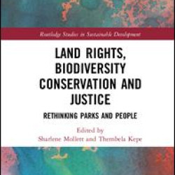 Land Rights, Biodiversity Conservation and Justice