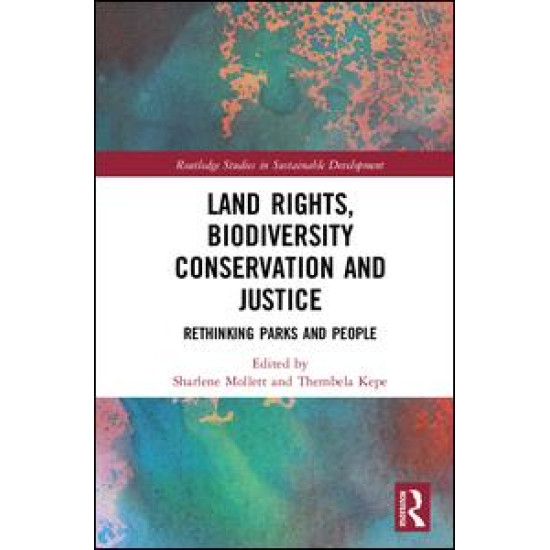 Land Rights, Biodiversity Conservation and Justice Land Rights, Biodiversity Conservation and Justice