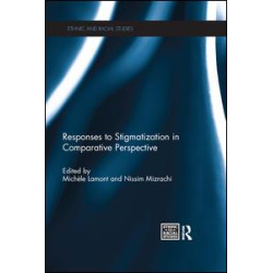 Responses to Stigmatization in Comparative Perspective Responses to Stigmatization in Comparative Perspective