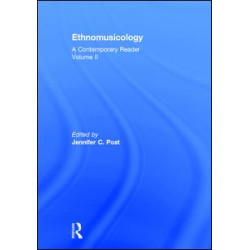 Ethnomusicology: A Contemporary Reader, Volume II Ethnomusicology: A Contemporary Reader, Volume II
