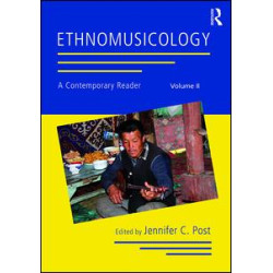 Ethnomusicology: A Contemporary Reader, Volume II Ethnomusicology: A Contemporary Reader, Volume II