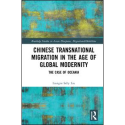 Chinese Transnational Migration in the Age of Global Modernity