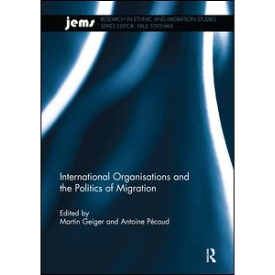 International Organisations and the Politics of Migration International Organisations and the Politics of Migration