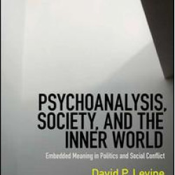 Psychoanalysis, Society, and the Inner World Psychoanalysis, Society, and the Inner World