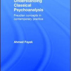 Understanding Classical Psychoanalysis Understanding Classical Psychoanalysis