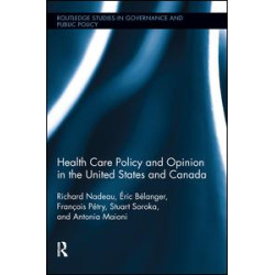 Health Care Policy and Opinion in the United States and Canada Health Care Policy and Opinion in the United States and Canada