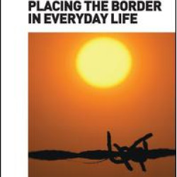 Placing the Border in Everyday Life Placing the Border in Everyday Life