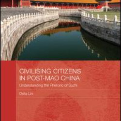 Civilising Citizens in Post-Mao China