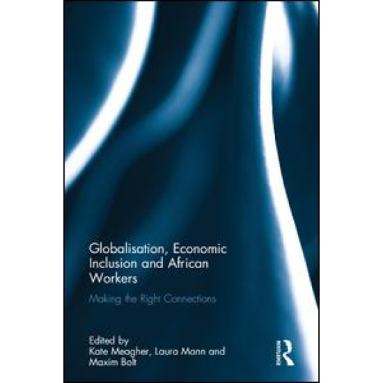 Globalisation, Economic Inclusion and African Workers Globalisation, Economic Inclusion and African Workers