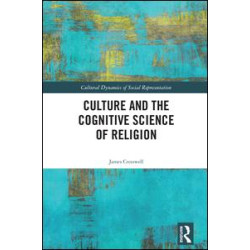 Culture and the Cognitive Science of Religion Culture and the Cognitive Science of Religion
