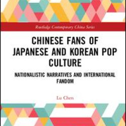 Chinese Fans of Japanese and Korean Pop Culture