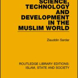 Science, Technology and Development in the Muslim World