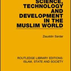 Science, Technology and Development in the Muslim World