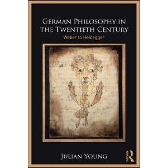 German Philosophy in the Twentieth Century German Philosophy in the Twentieth Century