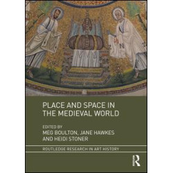 Place and Space in the Medieval World Place and Space in the Medieval World
