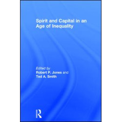 Spirit and Capital in an Age of Inequality Spirit and Capital in an Age of Inequality