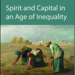 Spirit and Capital in an Age of Inequality Spirit and Capital in an Age of Inequality